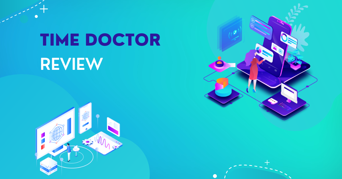 Time Doctor Review 2024: Features, Pros & Cons