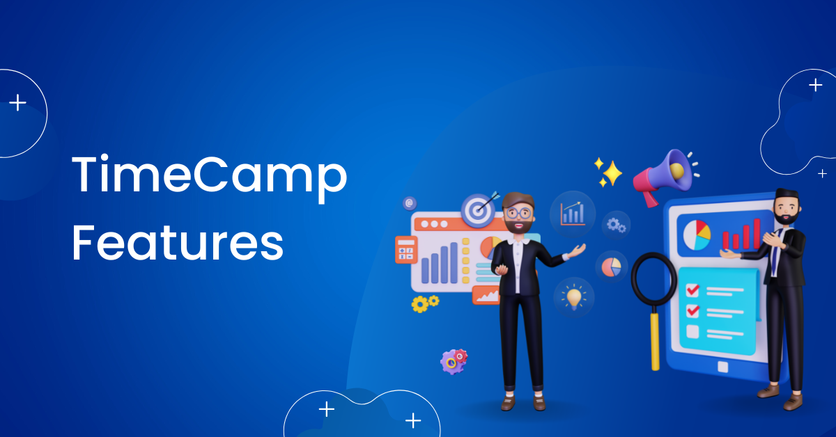 TimeCamp Features – What You Need to Know Before Buying