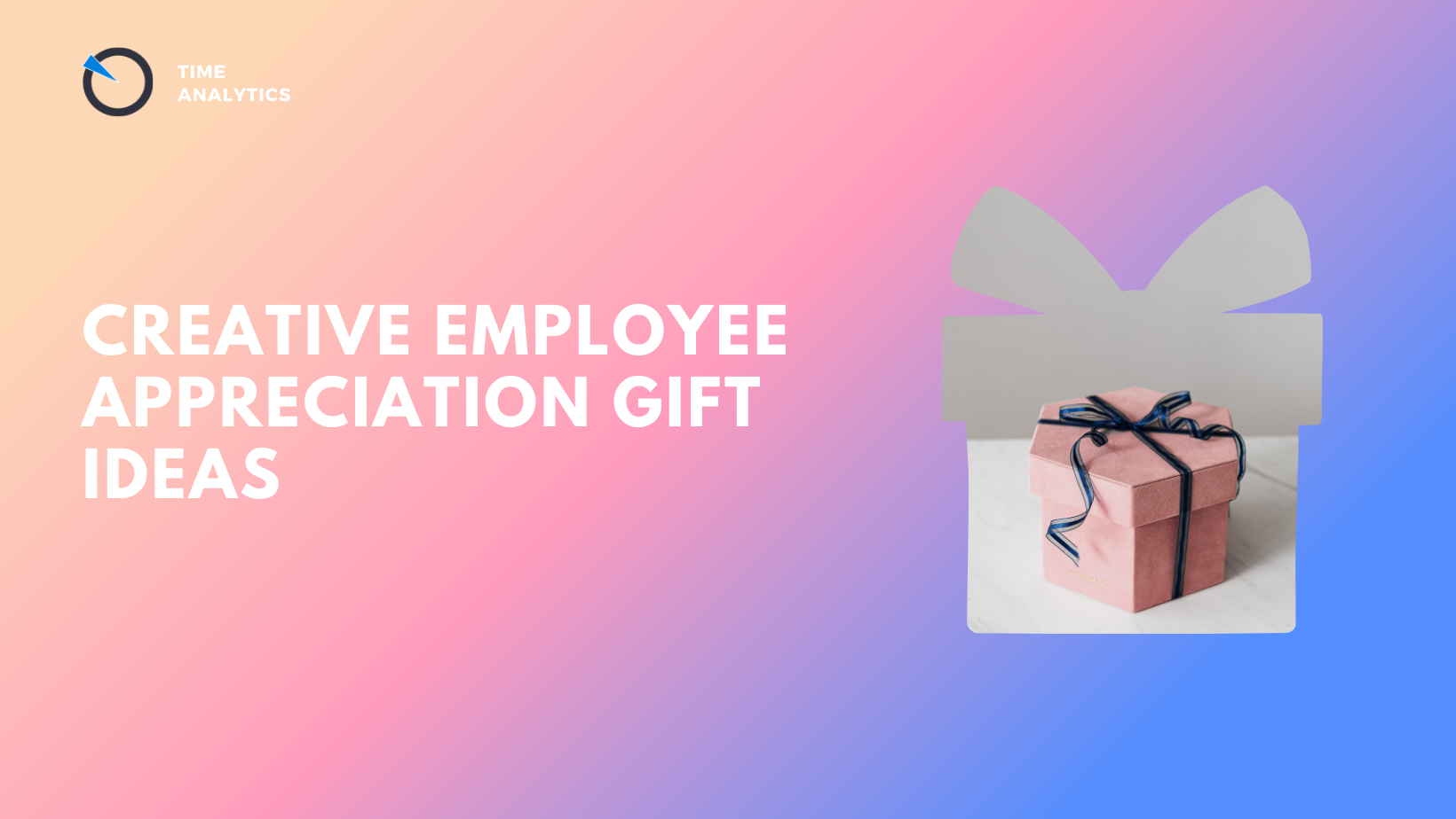 Creative Employee Appreciation Gift Ideas to Inspire and Delight 2024