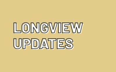Longview Updates