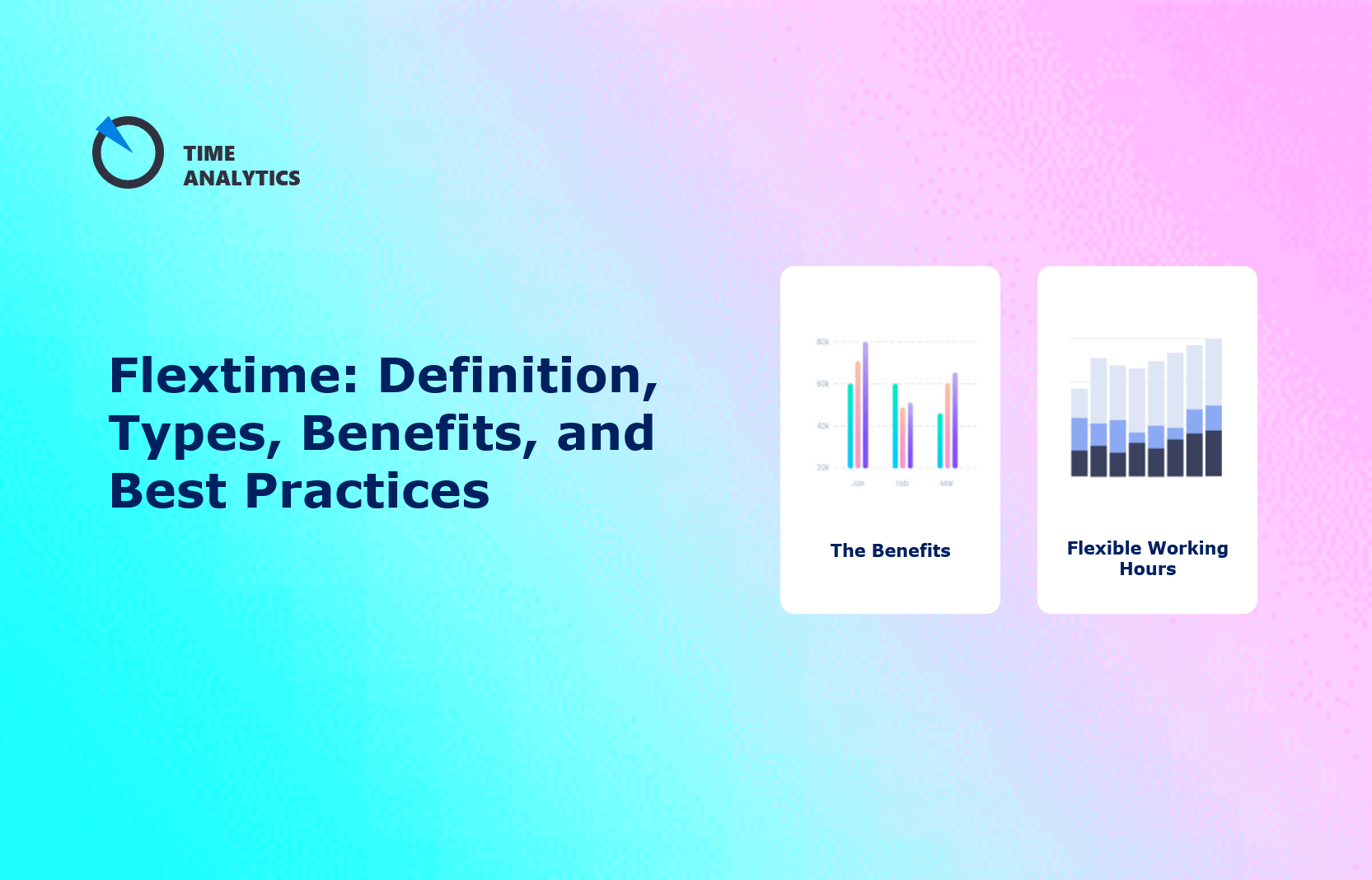 Flextime: Definition, Types, Benefits, and Best Practices