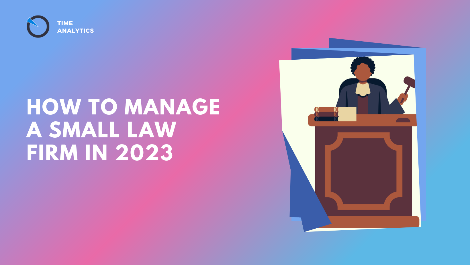 How To Manage a Small Law Firm in 2024?