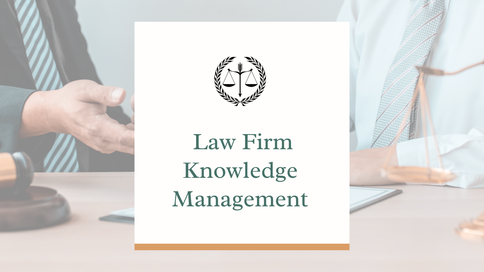 Comprehensive Guide to Law Firm Knowledge Management