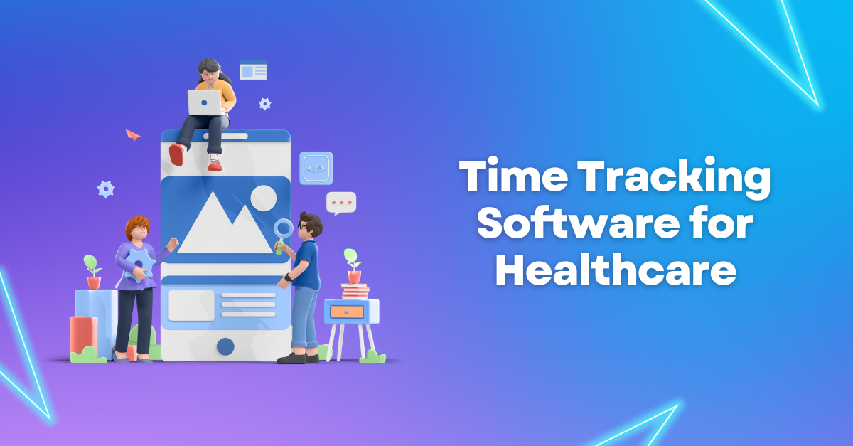 9 Best Time Tracking Software for Healthcare in 2024