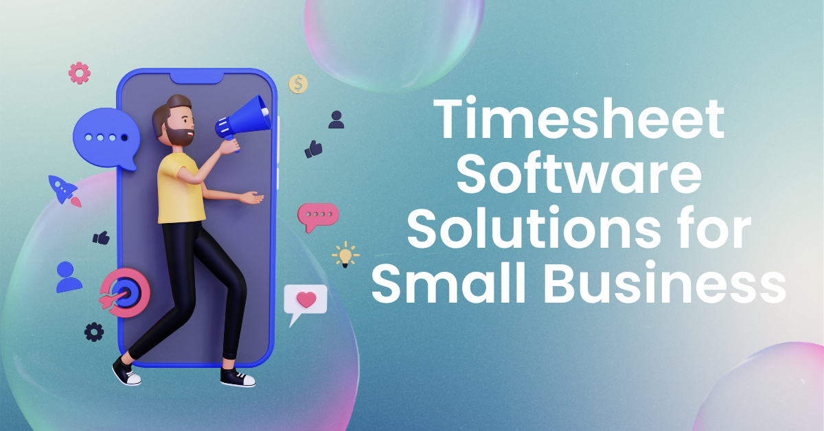 Top 15 Timesheet Software Solutions for Small Business in 2024